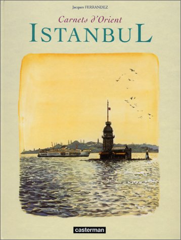 Carnets d'Orient. Istanbul