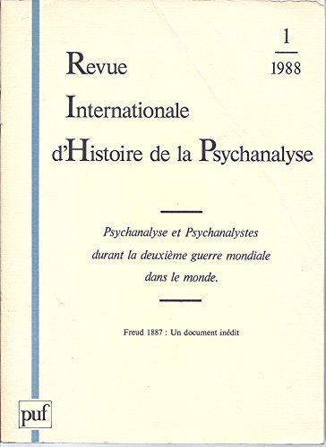 Revue internationale d'histoire de la psychanalyse, n° 1. La Psychanalyse et les psychanalystes dans