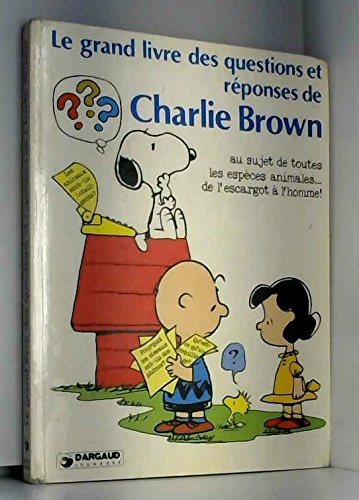 Le Grand livre des questions et réponses de Charlie Brown. Vol. 1. Au sujet de toutes les espèces an