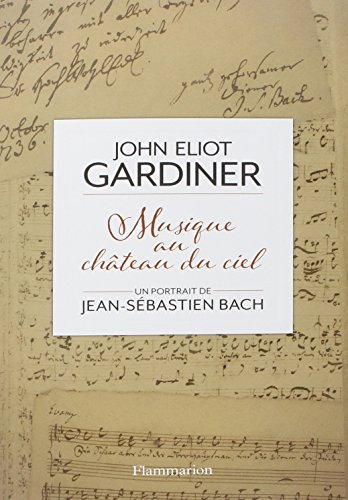 Musique au château du ciel : un portrait de Jean-Sébastien Bach
