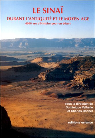 Le Sinaï durant l'Antiquité et le Moyen Age : 4.000 ans d'histoire pour un désert : colloque tenu à 
