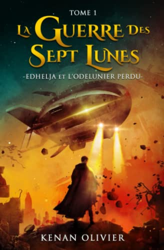 La Guerre des Sept Lunes: Edhelja et l'Odelunier Perdu (Tome 1)