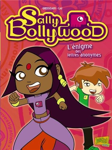Sally Bollywood. Vol. 1. L'énigme des lettres anonymes