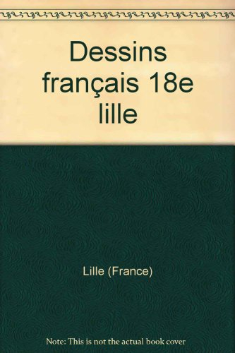 catalogue des dessins français du xviiie siècle: de claude gillot à hubert robert : palais des beaux