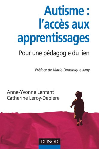 Autisme, l'accès aux apprentissages : pour une pédagogie du lien