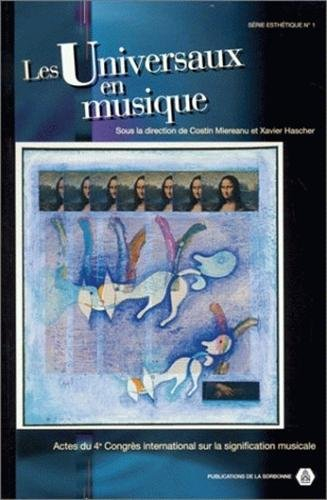 Les universaux en musique : actes du quatrième Congrès international sur la signification musicale