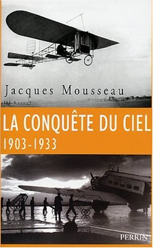 La conquête du ciel : 1903-1933