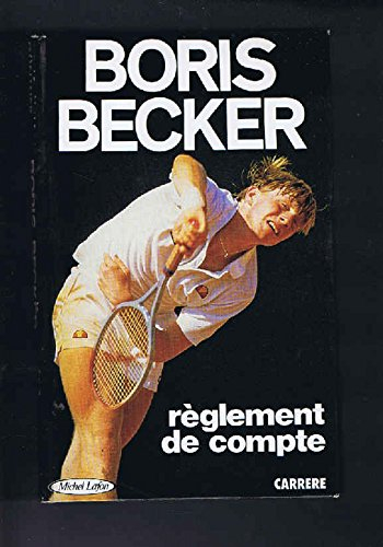 Boris Becker : règlement de compte