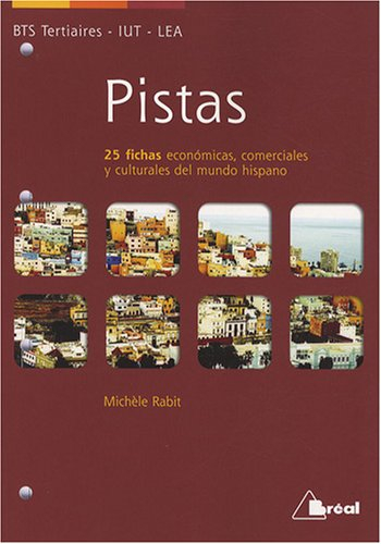 Pistas : 25 fichas economicas, comerciales y culturales del mundo hispano : BTS tertiaires, IUT, LEA