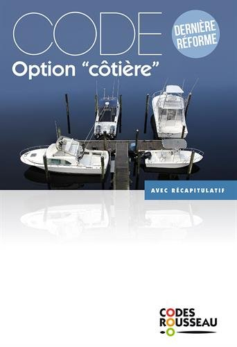Permis bateau Rousseau. Code option côtière : dernière réforme, avec récapitulatif