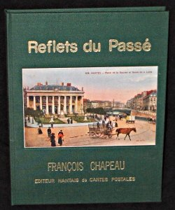 reflets du passé : françois chapeau, éditeur nantais de cartes postales