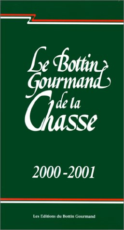 Le bottin gourmand de la chasse : saison 2000-2001
