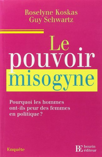 Le pouvoir misogyne : pourquoi les hommes ont-ils peur des femmes en politique ?