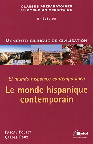 Le monde hispanique contemporain : classes préparatoires, 1er cycle universitaire. El mundo hispanic