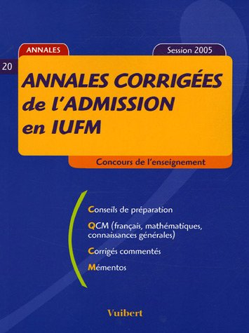 Annales corrigées de l'admission en IUFM : Session 2005