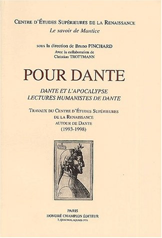 Pour Dante : Dante et l'Apocalypse, lectures humanistes de Dante