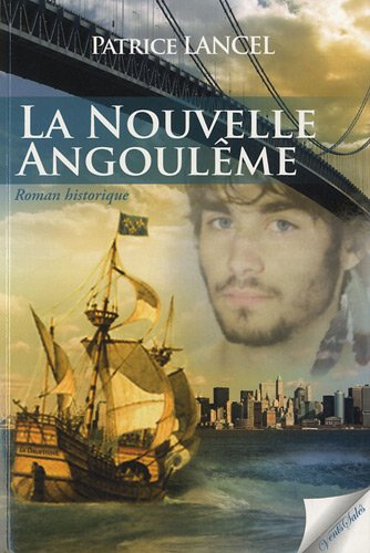 La Nouvelle Angoulême : roman historique