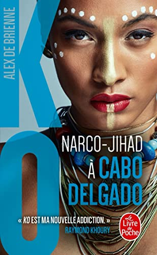 KO. Narco-jihad à Cabo Delgado