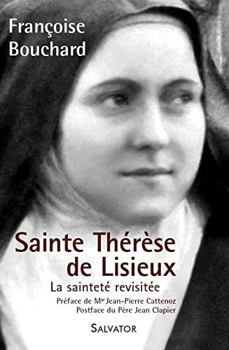 Sainte Thérèse de Lisieux : la sainteté revisitée (1873-1897)