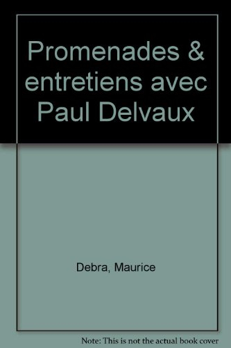 Promenades et entretiens avec Paul Delvaux
