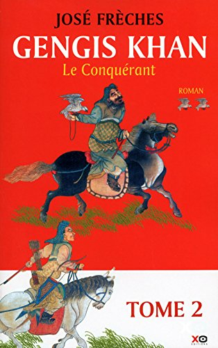 Gengis Khan. Vol. 2. Le conquérant