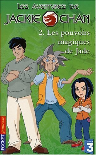 Les aventures de Jackie Chan. Vol. 2. Les pouvoirs magiques de Jade