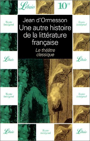 Une autre histoire de la littérature française. Vol. 2. Le théâtre classique
