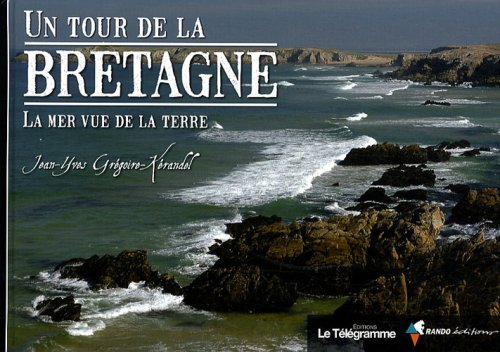 Un tour de la Bretagne : la mer vue de la terre