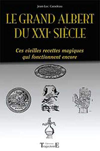 Le Grand Albert du XXIe siècle : ces vieilles recettes magiques qui fonctionnent encore