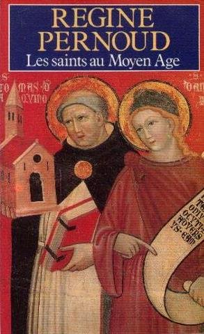 Les Saints au Moyen Age : la sainteté d'hier est-elle pour aujourd'hui ?