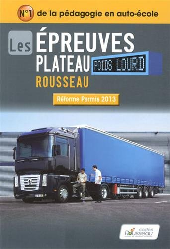 Les épreuves plateau Rousseau poids lourd : réforme permis 2013