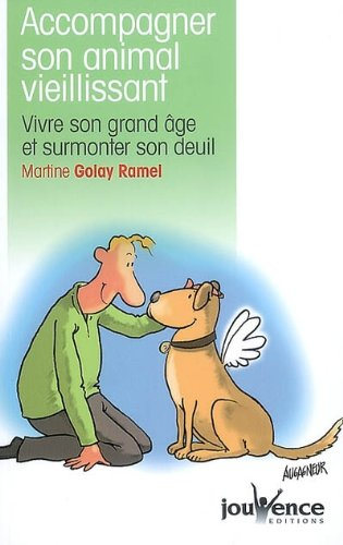 Accompagner son animal vieillissant : vivre son grand âge et surmonter son deuil