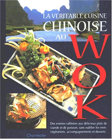 la véritable cuisine chinoise au wok