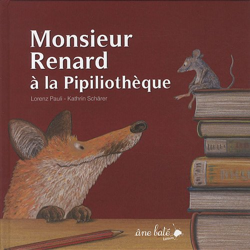 Monsieur Renard à la pipiliothèque - Lorenz Pauli, Kathrin Schärer
