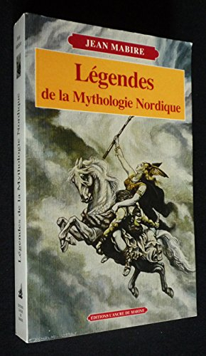 Légendes de la mythologie nordique - Jean Mabire