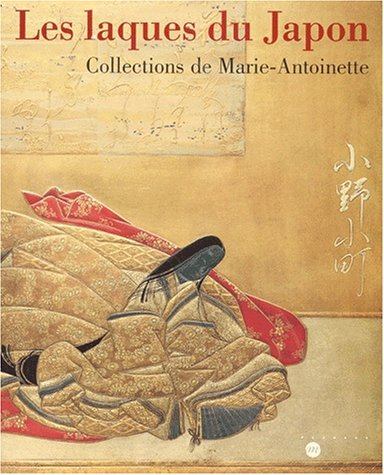 Les laques du Japon : collections de Marie-Antoinette : exposition, Château de Versailles, 15 oct. 2