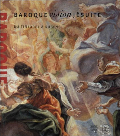 Baroque, vision jésuite : du Tintoret à Rubens : exposition, Musée des beaux-arts de Caen, 12 juill.