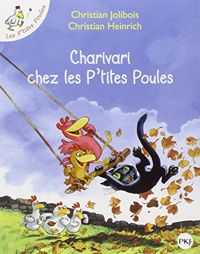 Les p'tites poules. Charivari chez les p'tites poules