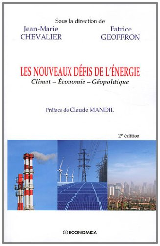 Les nouveaux défis de l'énergie : climat, économie, géopolitique