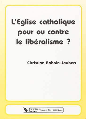 L'Eglise catholique pour ou contre le libéralisme ?
