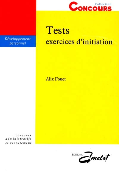 Tests : exercices d'initiation : concours administratifs et recrutement