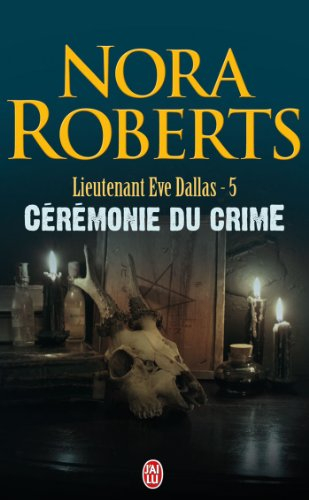 Lieutenant Eve Dallas. Vol. 5. Cérémonie du crime
