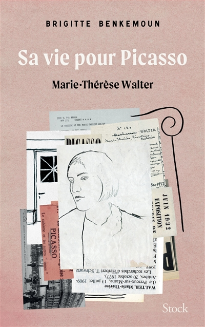 Sa vie pour Picasso : Marie-Thérèse Walter : récit