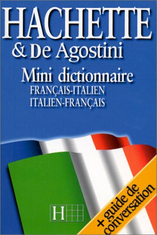 Mini-dictionnairei Hachette et De Agostini : français-italien, italien-français