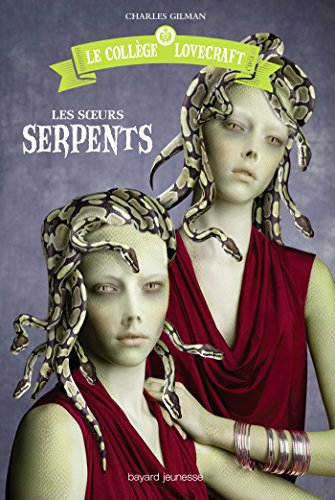 Le collège Lovecraft. Vol. 2. Les soeurs Serpents