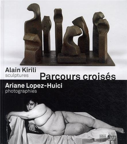 Parcours croisés : Alain Kirili, sculptures, Ariane Lopez-Huici, photographies : exposition, Musée d