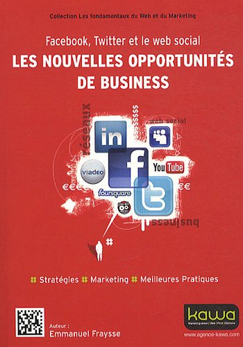 facebook, twitter et le web social: les nouvelles opportunités de business
