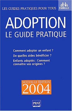 Adoption : Le guide pratique 2004