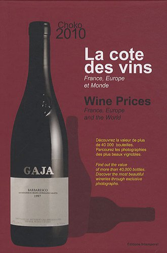 La cote des vins 2010 : France, Europe et monde : depuis 1988. Wine prices 2010 : France, Europe and