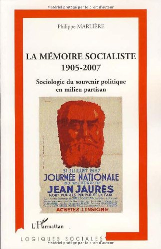 La mémoire socialiste : 1905-2007